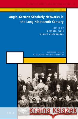 Anglo-German Scholarly Networks in the Long Nineteenth Century Heather Ellis Ulrike Kirchberger 9789004253124 Brill Academic Publishers