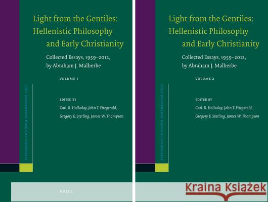 Light from the Gentiles: Hellenistic Philosophy and Early Christianity: Collected Essays, 1959-2012, by Abraham J. Malherbe Abraham J. Malherbe Carl Holladay John T. Fitzgerald 9789004253391 Brill Academic Publishers