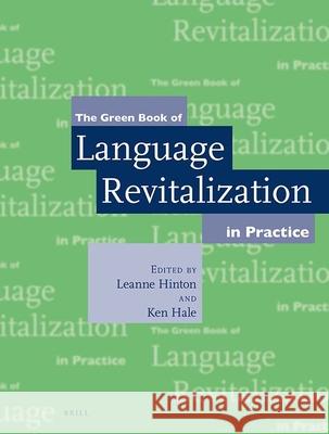 The Green Book of Language Revitalization in Practice Leanne Hinton, Kenneth Hale 9789004254497