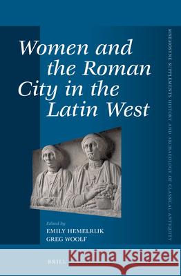 Women and the Roman City in the Latin West Emily Ann Hemelrijk 9789004255944