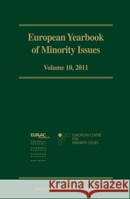 European Yearbook of Minority Issues, Volume 10 (2011) European Centre for Minority Issues      The European Academy Bozen/Bolzano 9789004256347