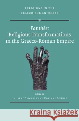 Panthée: Religious Transformations in the Graeco-Roman Empire Bricault, Laurent 9789004256873 Brill Academic Publishers