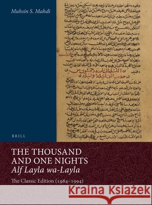 The Thousand and One Nights (Alf Layla wa-Layla) Muhsin S Mahdi                           9789004257115