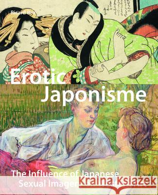 Erotic Japonisme: The Influence of Japanese Sexual Imagery on Western Art Ricard Bru 9789004258327 Hotei Publishing