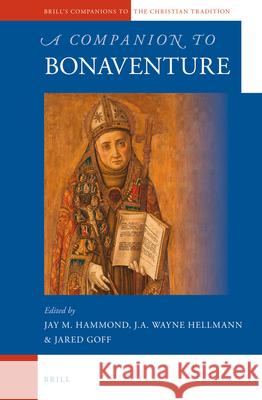 A Companion to Bonaventure Jay Hammond, Wayne Hellmann, Jared Goff 9789004260726