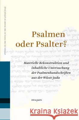 psalmen oder psalter?: materielle rekonstruktion und inhaltliche untersuchung der psalmenhandschriften aus der wüste juda  Jain, Eva 9789004264151