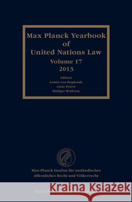 Max Planck Yearbook of United Nations Law, Volume 17 (2013) Von Bogdandy 9789004264519 Martinus Nijhoff Publishers / Brill Academic