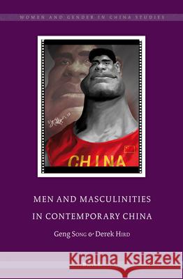 Men and Masculinities in Contemporary China Geng Song, Derek Hird 9789004264892
