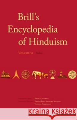 Brill's Encyclopedia of Hinduism. Volume Six: Indices Vasudha A. Narayanan 9789004265554