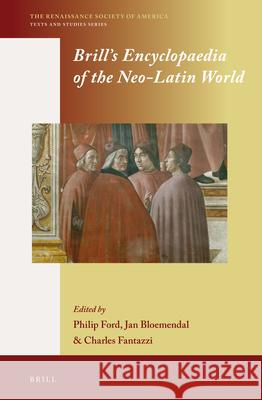 Brill's Encyclopaedia of the Neo-Latin World (2 Vols.) Philip Ford Jan Bloemendal Charles E. Fantazzi 9789004265721 Brill Academic Publishers