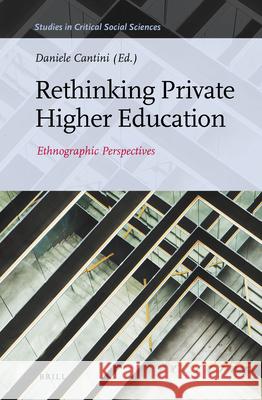 Rethinking Private Higher Education: Ethnographic Perspectives from the Middle East and Beyond Daniele Cantini 9789004267398 Brill