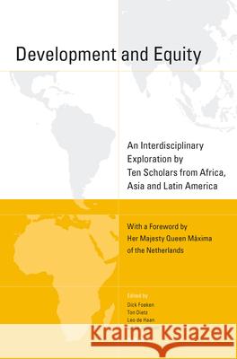 Development and Equity: An Interdisciplinary Exploration by Ten Scholars from Africa, Asia and Latin America Dick Foeken, Ton Dietz, Leo de Haan, Linda Johnson 9789004267909