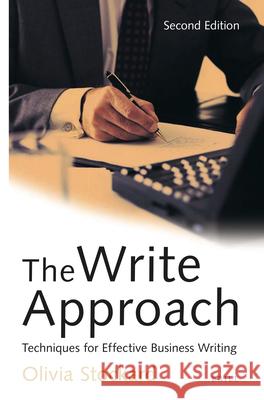 The Write Approach: Techniques for Effective Business Writing: Second Edition Olivia Stockard 9789004268227 Brill