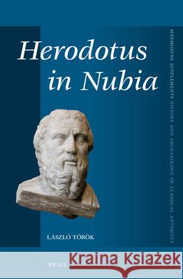 Herodotus in Nubia László Török 9789004269132 Brill (JL)