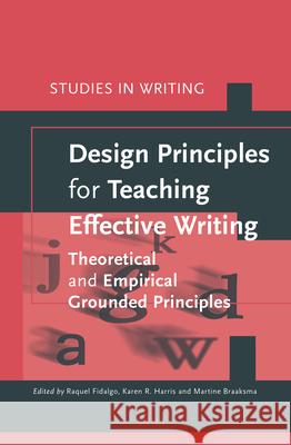 Design Principles for Teaching Effective Writing Fidalgo Redondo 9789004270473 Brill