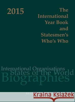 The International Year Book and Statesmen's Who's Who 2015  9789004271913 Martinus Nijhoff Publishers / Brill Academic