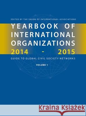 Yearbook of International Organizations 2014-2015, Volumes 1a & 1b (Set) Union of International Associations 9789004271975 Brill Academic Publishers