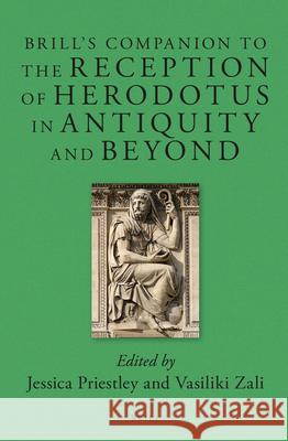 Brill's Companion to the Reception of Herodotus in Antiquity and Beyond Jessica Priestley 9789004272293 Brill Academic Publishers