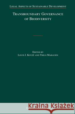 Transboundary Governance of Biodiversity Louis J. Kotze Thilo Marauhn 9789004273849