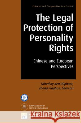 The Legal Protection of Personality Rights: Chinese and European Perspectives Ken Oliphant Pinghua Zhang Lei Chen 9789004276291 Brill - Nijhoff