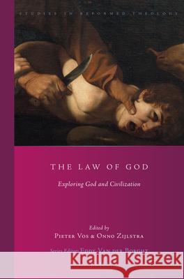 The Law of God: Exploring God and Civilization Pieter Vos 9789004281837