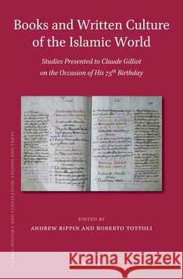 Books and Written Culture of the Islamic World: Studies Presented to Claude Gilliot on the Occasion of his 75th Birthday Andrew Rippin, Roberto Tottoli 9789004282636