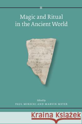 Magic and Ritual in the Ancient World Paul Mirecki Marvin Meyer 9789004283244 Brill Academic Publishers