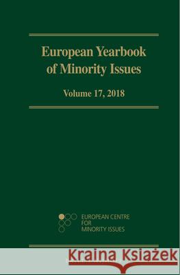 European Yearbook of Minority Issues, Volume 17 (2018) European Centre for Minority Issues      The European Academy Bozen/Bolzano       Abo Akademi University 9789004284203