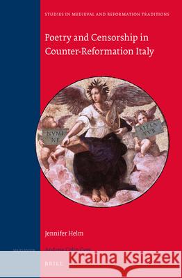 Poetry and Censorship in Counter-Reformation Italy Jennifer Helm 9789004284395 Brill