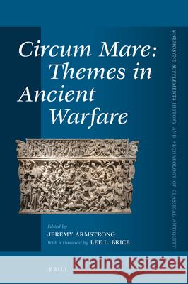 Circum Mare: Themes in Ancient Warfare Jeremy Armstrong 9789004284845 Brill Academic Publishers