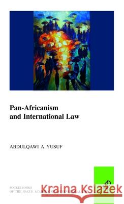 Pan-Africanism and International Law Abdulqawi A. Yusuf 9789004285040 Brill - Nijhoff