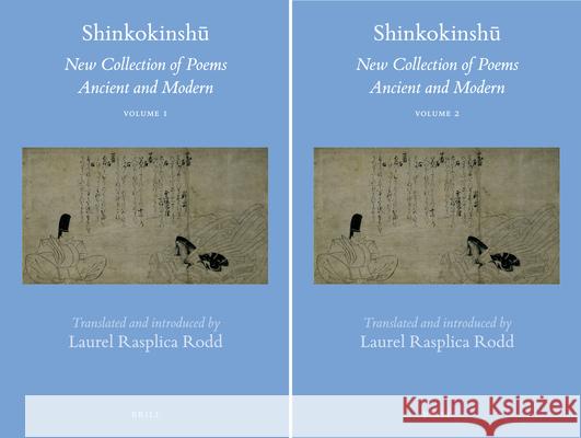 Shinkokinshū (2 vols): New Collection of Poems Ancient and Modern Laurel Rasplica Rodd 9789004287587 Brill