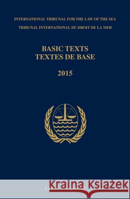 Basic Texts / Textes de Base: 3rd Edition (2015) Itlos 9789004288676 Brill - Nijhoff
