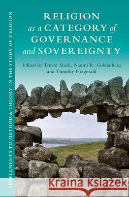 Religion as a Category of Governance and Sovereignty Trevor Stack 9789004290556