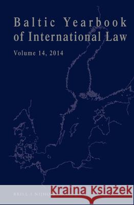 Baltic Yearbook of International Law, Volume 14 (2014) Timothy Maldoon 9789004291126 Brill - Nijhoff