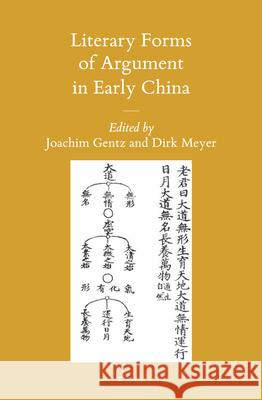 Literary Forms of Argument in Early China Joachim Gentz, Dirk Meyer 9789004291607