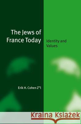 The Jews of France Today: Identity and Values Cohen Zl 9789004293533 Brill Academic Publishers