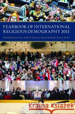 Yearbook of International Religious Demography 2015 Brian Grim 9789004294318 Brill Academic Publishers
