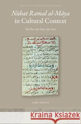 Nūbat Ramal al-Māya in Cultural Context: The Pen, the Voice, the Text Carl Davila 9789004294516 Brill