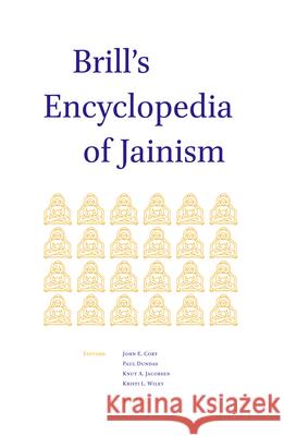 Brill's Encyclopedia of Jainism Knut a. Jacobsen John A. Cort Paul Dundas 9789004297463