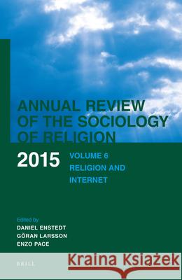 Annual Review of the Sociology of Religion: Volume 6: Religion and Internet (2015) Enstedt, Daniel 9789004297951 Brill Academic Publishers