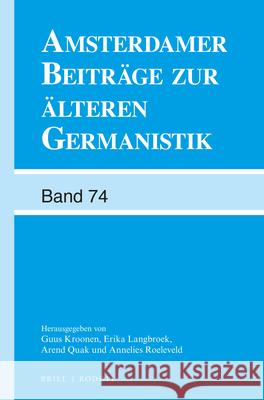 Amsterdamer Beiträge Zur Älteren Germanistik, Band 74 (2015) Kroonen, Guus 9789004298477