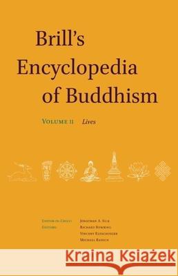Brill's Encyclopedia of Buddhism. Volume Two: Lives Jonathan Silk 9789004299375