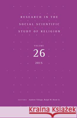 Research in the Social Scientific Study of Religion, Volume 26 Andrew Village 9789004299429 Brill Academic Publishers