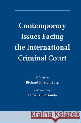 Contemporary Issues Facing the International Criminal Court Richard H. Steinberg 9789004304444