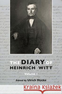 The Diary of Heinrich Witt (10 Vols.) Muecke, Ulrich 9789004307261 Brill Academic Publishers