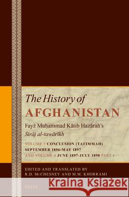 The History of Afghanistan II (5 Vol. Set): Fayẓ Muḥammad Kātib Hazārah's Sirāj Al-Tawārīkh McChesney 9789004307575