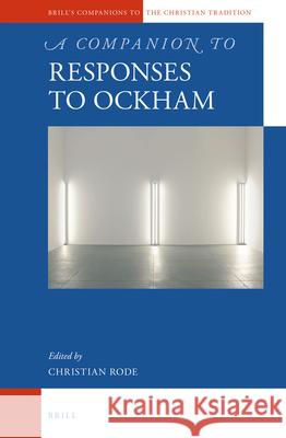 A Companion to the Responses to Ockham Christian Rode 9789004308336 Brill