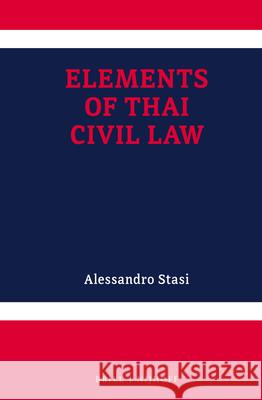 Elements of Thai Civil Law Alessandro Stasi 9789004308930