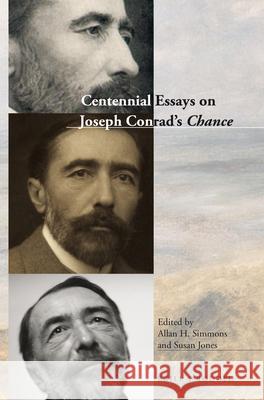 Centennial Essays on Joseph Conrad's Chance Allan H. Simmons, Susan Jones 9789004308978